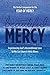 Beautiful Mercy: Experiencing God’s Unconditional Love So We Can Share It With Others