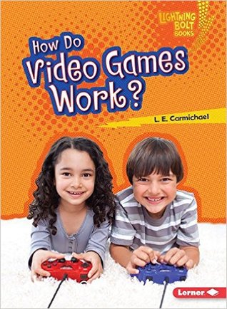 How Do Video Games Work? (Lightning Bolt Books ® ― Our Digital World)