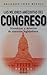 Las mejores anécdotas del Congreso. Grandezas y miserias de nuestros legisladores