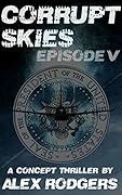 Corrupt Skies: Episode V