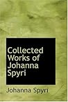 Collected Works of Johanna Spyri