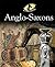 Anglo-Saxons (The History Detective Investigates)