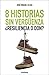 8 Historias sin vergüenza: ¿Resiliencia o don? (Spanish Edition)
