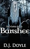 The Celtic Curse: Banshee