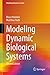 Modeling Dynamic Biological Systems (Modeling Dynamic Systems)