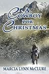 A Cowboy for Christmas by Marcia Lynn McClure
