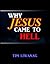 Why Jesus Came To Hell