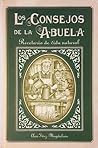 Los Consejos de la Abuela. Recetario de vida natural