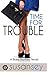 Time for Trouble (Blake Brothers Trilogy #3)