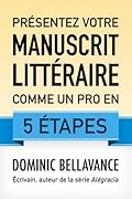 Présentez votre manuscrit littéraire comme un pro en 5 étapes