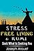 Stress Free Living & Rumi by Joseph Arouet