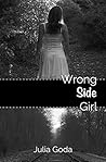 Wrong Side Girl by Julia Goda