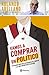 Vamos a comprar un político by Rolando Arellano