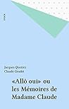 «Allô oui» ou les Mémoires de Madame Claude (French Edition)