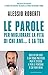 Le parole per migliorare la vita di chi ami... e la tua (Italian Edition)