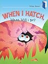 When I Hatch, What Will I Be? by Charles Reasoner