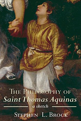 The Philosophy of Saint Thomas Aquinas: A Sketch (Kindle Edition)