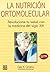 La nutricion ortomolecular / The Orthomolecular Nutrition by Cala H. Cervera
