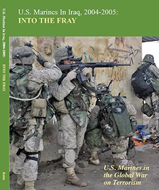 U.S. Marines In Iraq, 2004-2005: Into the Fray (Kindle Edition)