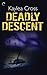 Deadly Descent (Bagram Special Ops, #1)