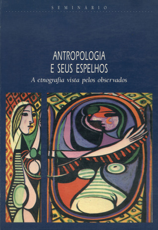 Antropologia e seus espelhos