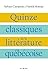 Quinze classiques de la littérature québécoise