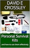 Personal Survival Kits: and how to use them effectively