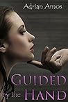 Guided by the Hand by Adrian Amos