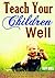 Teach Your Children Well