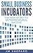 Small Business Incubators by J. Michael Shepard