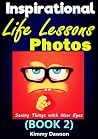 Inspirational Life Lessons Photos (BOOK 2)
