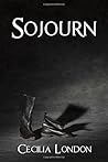 Sojourn by Cecilia London