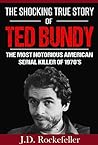 The Shocking True Story of Ted Bundy: The Most Notorious American Serial Killer of 1970’s