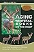 A Field Guide to Aging Whit...
