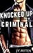 Knocked up by a Criminal