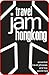 jam.travel..hong kong by Jaime Chamberlain