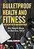 Bulletproof Health and Fitn...