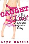 Caught in Her Closet: A Roommate Feminization Fantasy