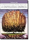 A Ontologia Onírica