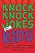Knock Knock Jokes for Kids: The HUGE Laugh-out-Loud Knock Knock Joke Book for Kids: Knock Knock Joke Book for Kids