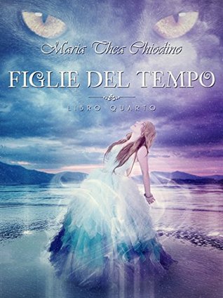 Figlie del Tempo, libro IV (Italian Edition)