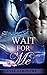 ROMANCE: Wait For Me (Vampire Paranormal Romance)