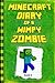 Minecraft: Diary of a Wimpy Zombie Book 5: Legendary Minecraft Diary. An Unnoficial Minecraft Story for Children of Any Age (Minecraft Diary of a Wimpy Zombie Books) (Volume 5)