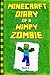 Minecraft: Diary of a Wimpy Zombie Book 4: Legendary Minecraft Diary. An Unnoficial Minecraft Book for Kids Various Age: Volume 4 (Minecraft Diary of a Wimpy Zombie Books)