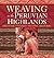 Weaving in the Peruvian Highlands: Dreaming Patterns, Weaving Memories
