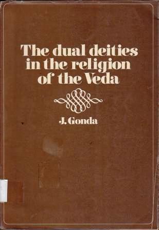 The Dual Deities in the Religion of the Veda