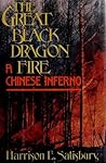 Great Black Dragon Fire: A Chinese Inferno Great Black Dragon Fire: A Chinese Inferno