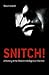 Snitch!: A History of the Modern Intelligence Informer