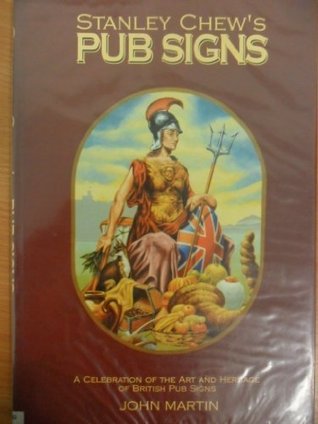 Stanley Chew's Pub Signs: A Celebration of the Art and Heritage (Hardcover)