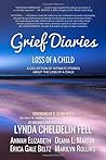 Grief Diaries by Lynda Cheldelin Fell Grief Diaries by Lynda Cheldelin Fell